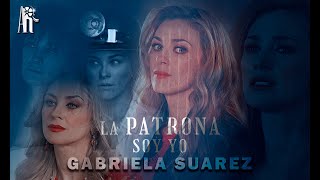 Gabriela Suarez La Patrona Soy Yo La Patrona