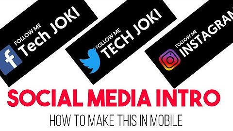 How To Make Social Media Intro Video | Android Tutorial | Tech Joki 2020