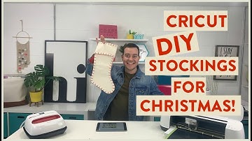 CRICUT DIY STOCKINGS FOR CHRISTMAS!
