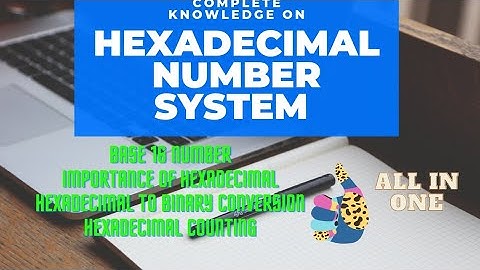 HEXADECIMAL NUMBER SYSTEM