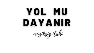 Yol mu Dayanır - Ömer Faruk Demirbaş & Müziksiz Nameler