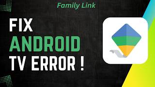 How to Fix Family Link Android TV Error | Google Account & Profile Setup Guide