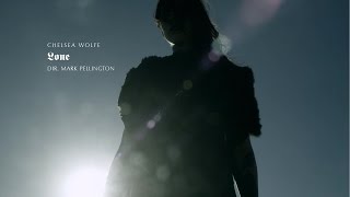 Chelsea Wolfe &quot;Lone&quot; from the film &quot;Lone&quot; by Mark Pellington