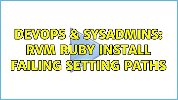 DevOps & SysAdmins: rvm ruby install failing setting paths