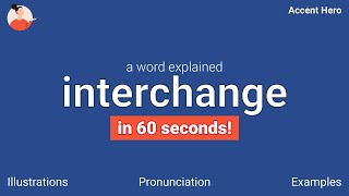 INTERCHANGE - Meaning and Pronunciation