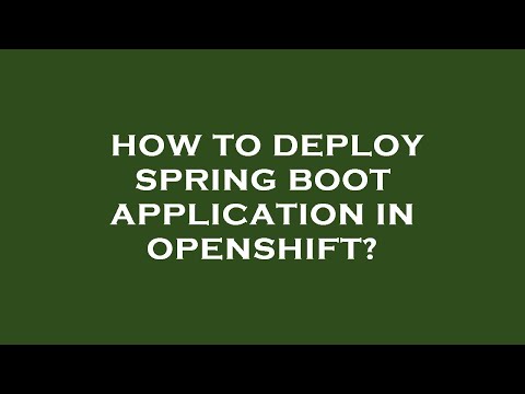 How to deploy spring boot application in openshift?