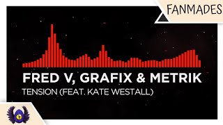 [Dancefloor DnB] - Fred V, Grafix & Metrik - Tension (feat. Kate Westall)