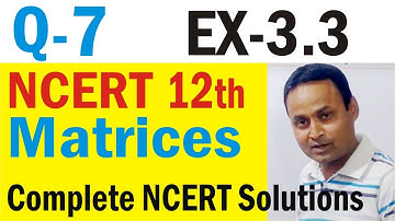 Exercise-3.3 Q 7 Matrices Class 12 Maths NCERT Chapter-3 | Matrices Ex-3.3 Q7 Solutions Video