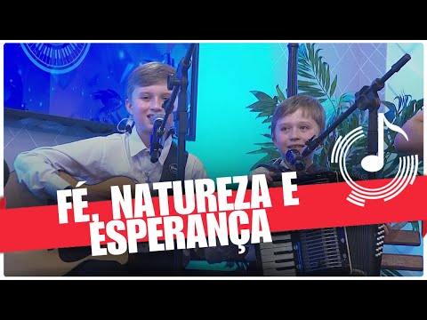 Fé, Natureza e Esperança - Pedro Antonio e Vitor Leonardo