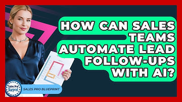 How Can Sales Teams Automate Lead Follow-ups With AI? - Sales Pro Blueprint
