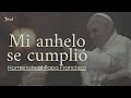 Mi Anhelo Se Cumplió Homenaje Al Papa Francisco Jésed 