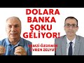 Dolara Banka Şoku Geliyor!