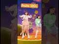 fruits dance (iDOL ver)