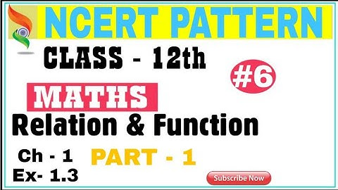 NCERT 12 Maths Ex 1.3 Ch 1 Relations & Functions solutions part 1 by Akshayji
