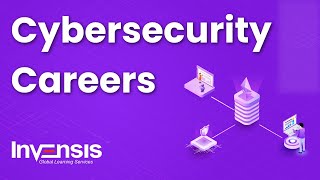 Guide to Cybersecurity Careers | Cybersecurity Skills & Certifications Required | Invensis Learning