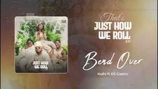 Kalhi X DJ Castro - Bend Over