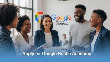 Scale Your Business with Google - Apply for Google Hustle Academy