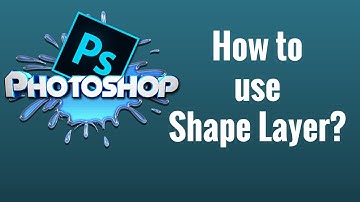 How to use Shape Layer in Photoshop CC