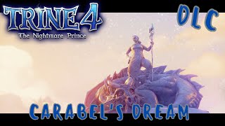 Trine 4 DLC: Lvl 21- Carabel's Dream (No Commentary)