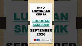 INFO LOWONGAN KERJA HARI INI LULUSAN SMA SMK SEPTEMBER 2026| SALES | OPERATOR | LOGISTIK | DRIVER
