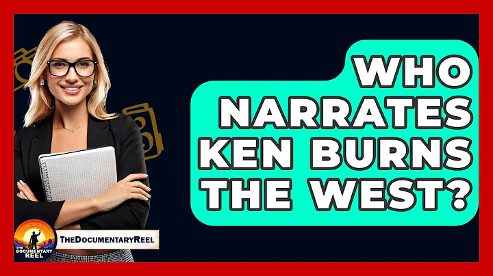 Who Narrates Ken Burns The West? - The Documentary Reel