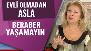 Funda Özkalyoncu Bir Adamla Evli Olmadan Beraber Yaşamamak Lazım