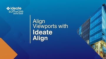 Align Viewports with Ideate Align
