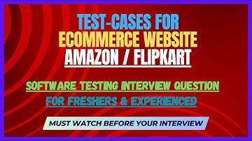 Test Cases for E-Commerce Website | Test Cases for Flipkart or Amazon | Testing Interview Question