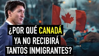 ¿Por qué CANADÁ finalmente decidió reducir el número de INMIGRANTES por primera vez en su historia?