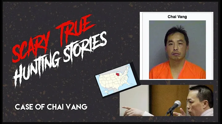 Scary TRUE Hunting Stories  - The case of Chai Vang