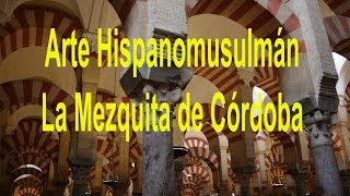 Arte Hispanomusulmán. La mezquita de Córdoba