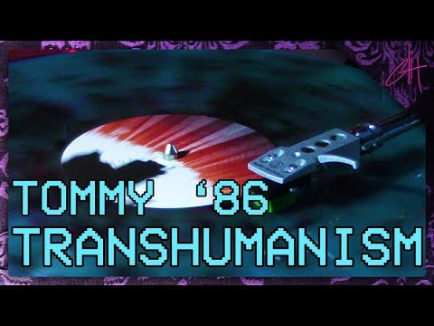 Tommy (76) — Tommy '86 - Transhumanism - The Full Album Experience (Vinyl Rip with Visuals)