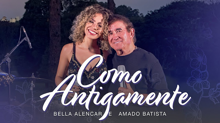 Amado Batista Part. Bella Alencar - COMO ANTIGAMENTE - DVD "Pétala"