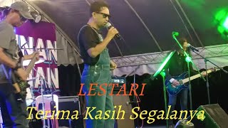 LESTARI - Terima Kasih Segalanya - Live 2023