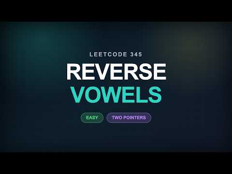 LeetCode 345 - Reverse Vowels of a String | Java | Arrays | LeetCode 75