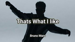 Bruno Mars- THAT'S What I Like ( Lyric Vídeo)