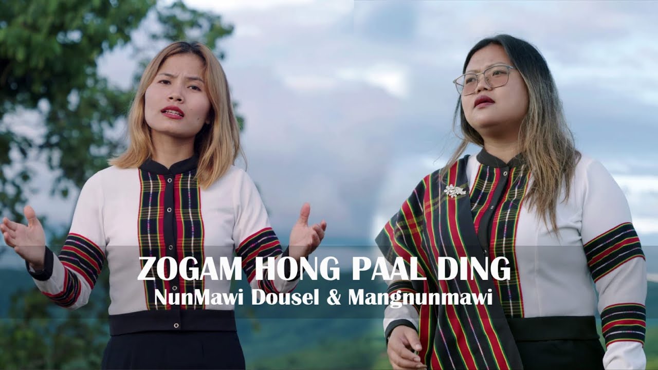 Zogam Hong  Paal Ding - NunMawi Dousel & Mangnunmawi