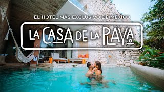 La Casa de La Playa  ¿Vale la pena pagar tanto? El Hotel más exclusivo y caro de Xcaret