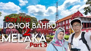 Trip to Johor Bahru & Melaka 2023 Part 3 | Day Trip From Johor Bahru to Melaka