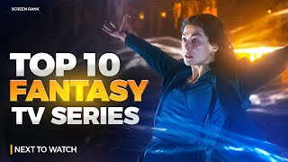 Top 10 Fantasy Tv Shows Right Now On Netflix, Prime And Hbo