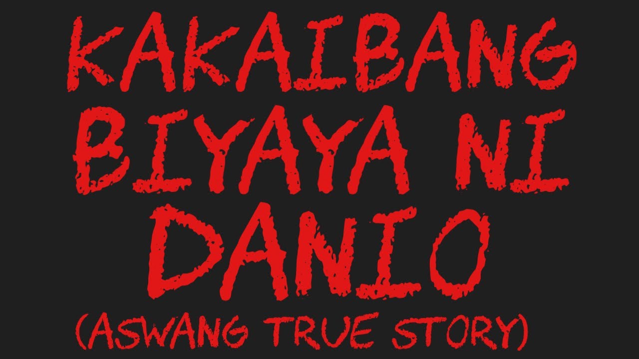 KAKAIBANG BIYAYA NI DANIO (Aswang True Story)