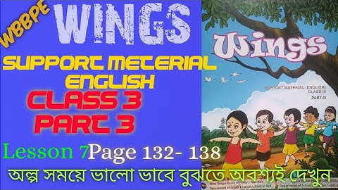 WINGS CLASS 3 PART 3।।PAGE 132- 138।।LESSONS 7।।WBBPE।।FULL SOLVED DETAILS #GKWITHKIRON