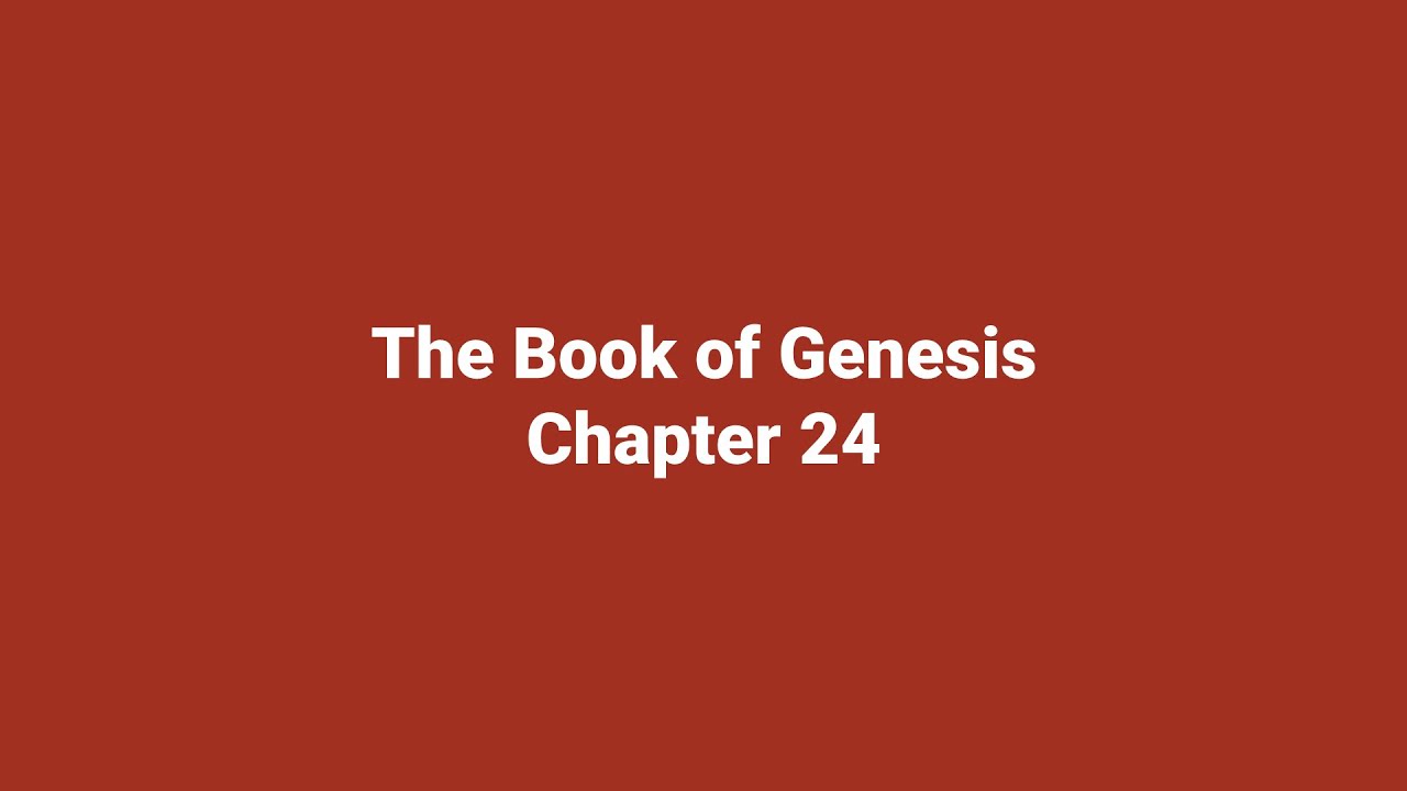 Genesis Chapter 24 | King James Version (KJV) | Audio & Text - YouTube