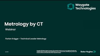 Waygate Technologies |  Metrology by CT Webinar