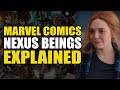 Marvel Comics: Nexus Beings Explained | Comics Explained