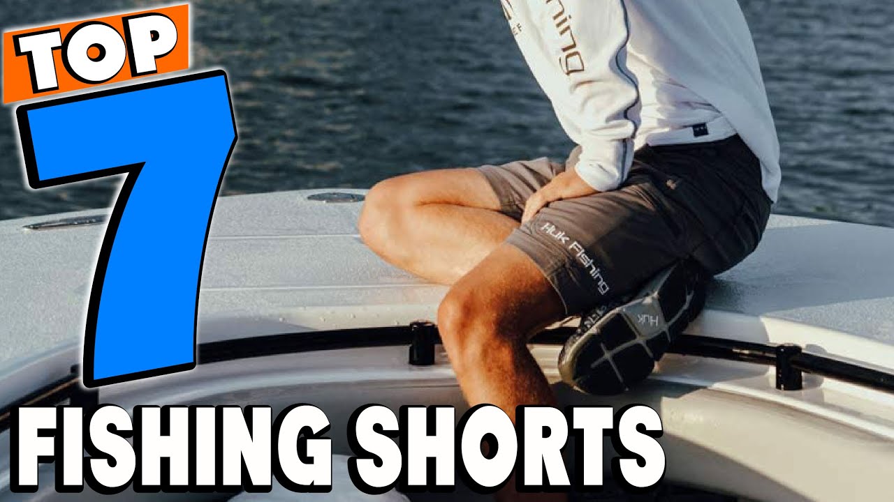 Top 7 Best Fishing Shorts Review in 2024 