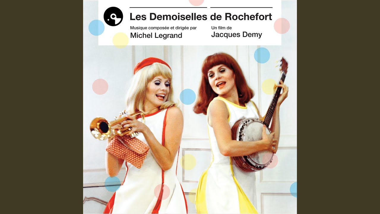 Les Demoiselles De Rochefort Chanson De Maxence