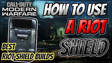 How to USE a RIOT SHIELD in MODERN WARFARE - BEST RIOT SHIELD Builds/Classes - Tips and Tricks