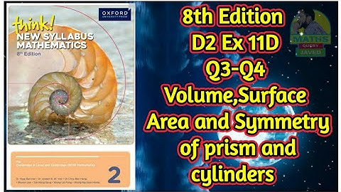 Q3-Q4 || Ex-11D || D2-8th edition || Volume,Surface Area and Symmetry of prism and cylinders 