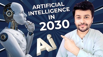 How AI Will Change the World by 2030 | Future of Artificial Intelligence